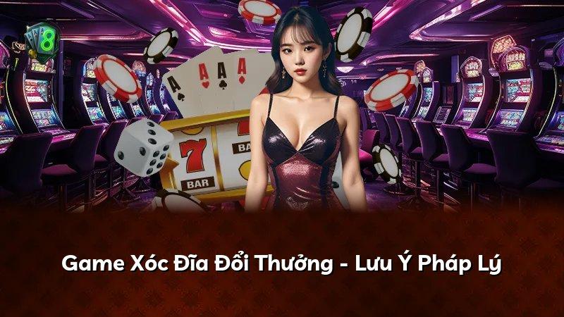 Game Xóc Đĩa Đổi Thưởng - Lưu Ý Pháp Lý