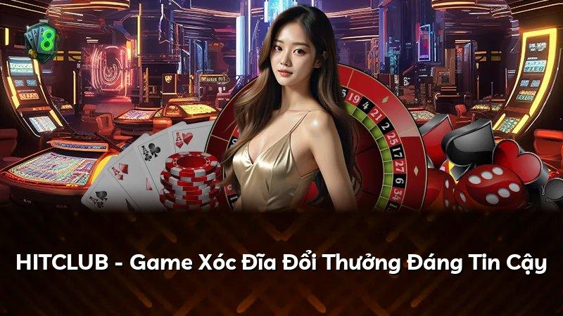 HITCLUB - Game Xóc Đĩa Đổi Thưởng Đáng Tin Cậy