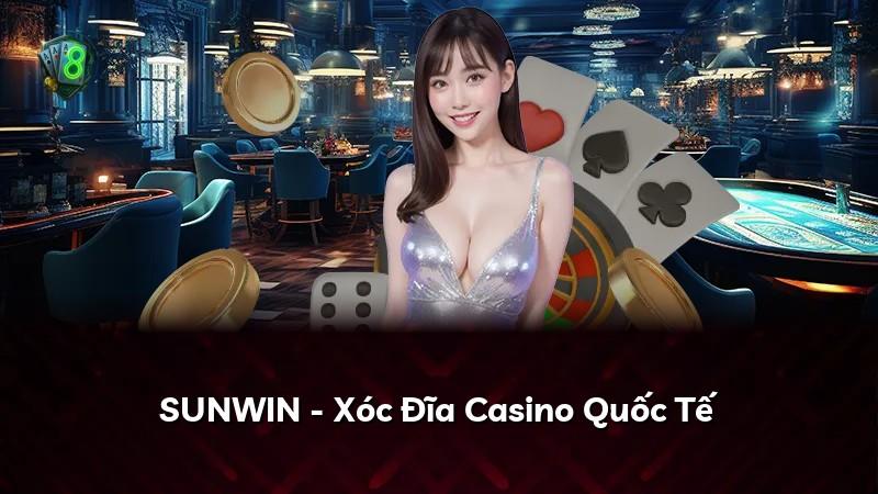 SUNWIN - Xóc Đĩa Casino Quốc Tế