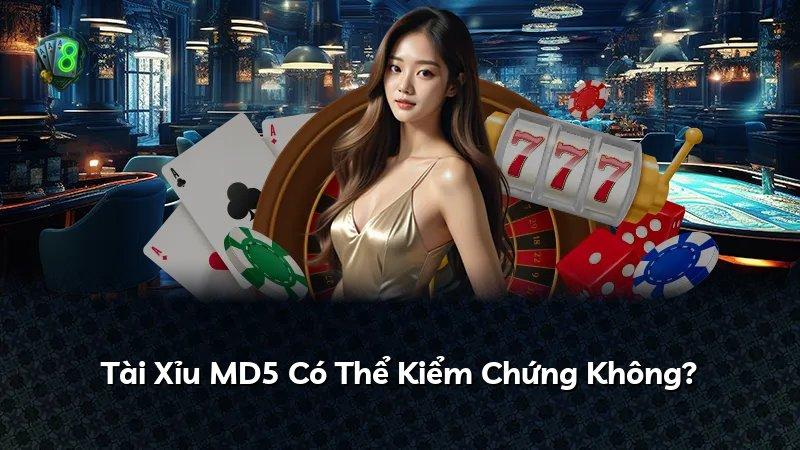 Tài Xỉu MD5 Có Thể Kiểm Chứng Không?