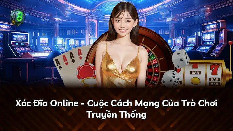 Xóc Đĩa Online - Cuộc Cách Mạng Của Trò Chơi Truyền Thống