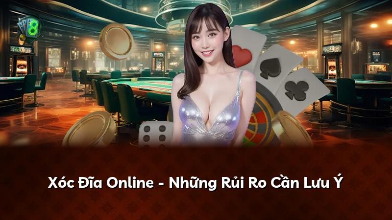 Xóc Đĩa Online - Những Rủi Ro Cần Lưu Ý